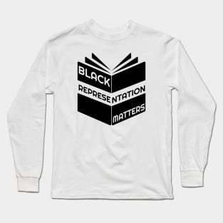 Black Representation Matters Long Sleeve T-Shirt